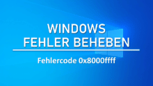 Windows Fehler 0x8000ffff