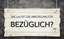 Wie lautet die Abkürzung von bezüglich?
